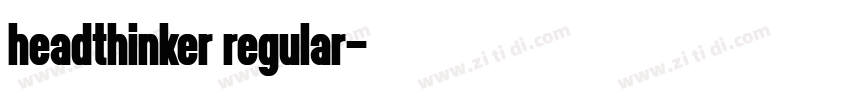 headthinker Regular字体转换 headthinker Regular字体转换